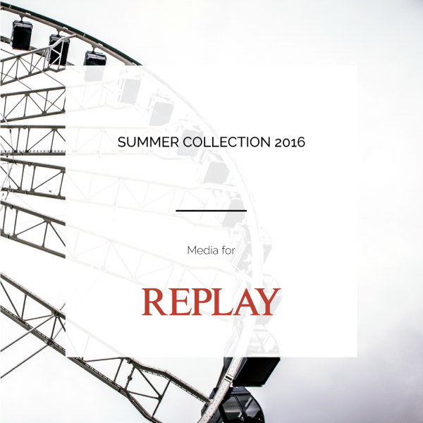 REPLAY | SUMMER COLLECTION 2016